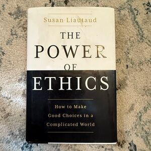 The Power of Ethics Book - How to Make Good Choices in a Complicated World